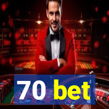 70 bet